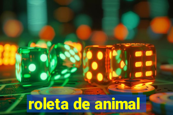 roleta de animal